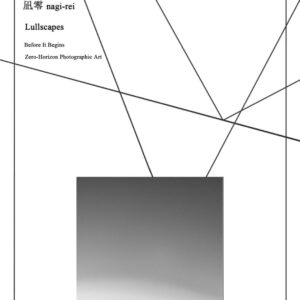 木村尚樹 | 個展「凪零 Lullscapes – Before It Begins ∶ Zero – Horizon Photographic Art」展覧会カタログ